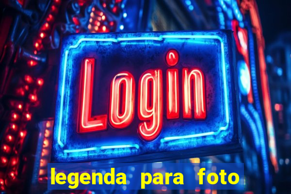 legenda para foto em gramado